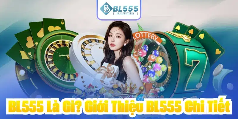 BL555 Là Gì? Giới Thiệu BL555 Chi Tiết