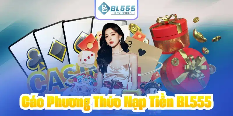 Các Phương Thức Nạp Tiền BL555
