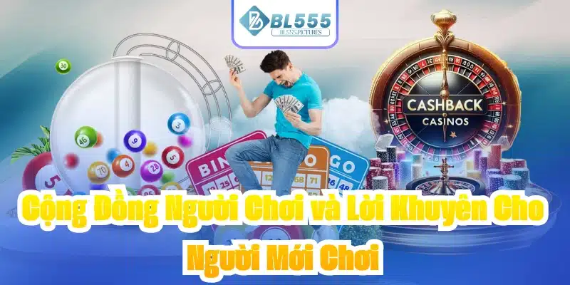Cộng Đồng Người Chơi và Lời Khuyên Cho Người Mới Chơi