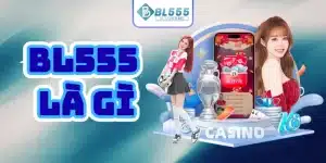 là gì bl555