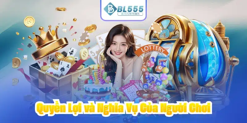 Quyền Lợi và Nghĩa Vụ Của Người Chơi