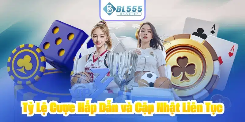 Tỷ Lệ Cược Hấp Dẫn và Cập Nhật Liên Tục